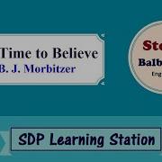 A Time To Believe By B J Morbitzer