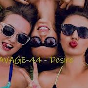 Savage 44 Desire New Eurodance 2022