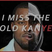 I Miss The Old Kanye