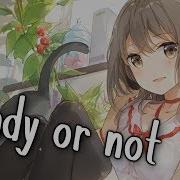 Nightcore Ready Or Not