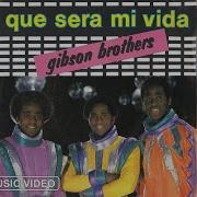 Gibson Brothers Que Sera Mi Vida If You Should Go