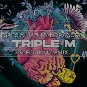 Special M Mandragora Triple M Special M Remix