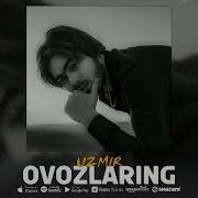 Uzmir Ovozlaring Узмир Овозларинг Music Version