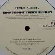 Frankie Knuckles Gimme Gimme Gimme Eric Kupper S Disco Shimmy Remix