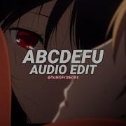 Abcdefu Edit Audio