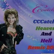 C C Catch Heaven And Hell Remix 2019