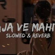 Aaja We Mahiya Slowed Reverb