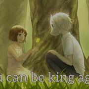 You Can Be King Again Nightcore