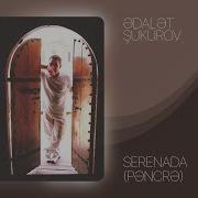 Edalet Sukurov Pencere Serenada Official Audio Music