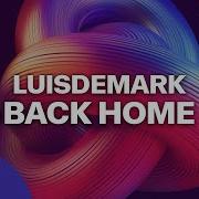 Luisdemark Back Home