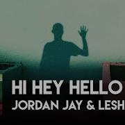 Jordan Jay Hi Hey Hello