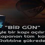 Bir Gün Öyle Bir Kapı Açılır Ki Sen Kapanan Tüm Kapılar Için Rabbine Şükredersin