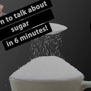 Bbc 6 Minute English 2017 Too Much Sugar