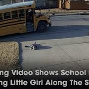 Video Captures School Bus Dragging Young Girl