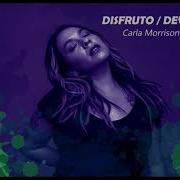 Disfruto Devuelvete Carla Morrison Wg Remix