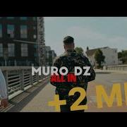 Muro Dz All In Official 5K Video Prod By Halilnorris