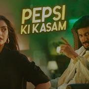 Pepsi Ki Kasam