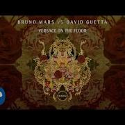 David Guetta Versace On The Floor Bruno Mars Vs David Guetta