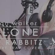 Alan Walker Alone We Rabbitz Future Trap Cover Remix