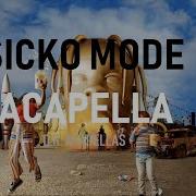 Travis Scott Sicko Mode Acapella