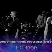 Hanson String Theory Docuseries Ep 12 Mmmbop