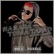 Niack Na Raba Toma Tapão Ruxell Remix