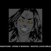 Wasted Juice World Hvken X Turkish Nightcore Slowed