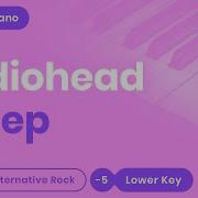 Creep Lower Key Piano Karaoke Instrumental Radiohead