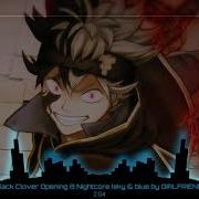 Nightcore Black Clover Opening 8