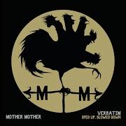 Mother Mother Verbatim Speed Up