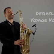 Desireless Voyage Voyage Saxophone Cover By Jk Sax