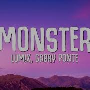 Lum X Gabry Ponte Monster Robin Schulz Remix Lyrics Monster How