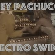 Hey Pachuco Dave Wave Electro Swing Remix