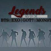 Legends Never Die Bts Exo Got7 Monsta X