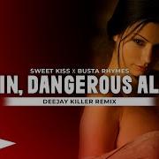 Swwet Kiss Busta Rhymes Alin Alin Dangerous Alin Deejay Killer Remix