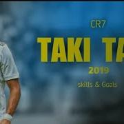 Cristiano Ronaldo Taki Taki 2019 Skills Goals Hd