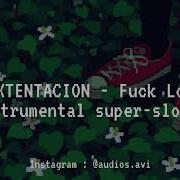 Xxxtentacion Fuck Love Instrumental Super Slowed