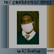 Dj Destiny The Quarantine Song