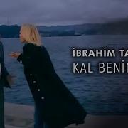 Kal Benim Için Ibrahim Tatlıses Mp3 Indir