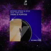 Ronski Speed Bixx Feat That Girl There Is Purpose