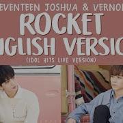 Lyrics 가사 Seventeen 세븐틴 Joshua Vernon Rocket English Version Idol Hits