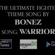 Bonez Warrior Ultimate Fighter Theme Official