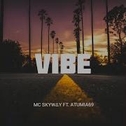 Vibe Mc Skyway Feat Atumia Минус