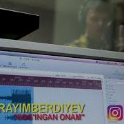 Oybek Rayimberdiyev Sog Ingan Onam