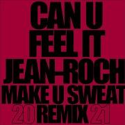 Jean Roch Can U Feel It 2021 Radio Edit Remix Feat Big Ali