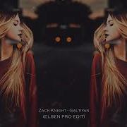 Zack Knight Galtiyan Remix Elsen Pro Edit