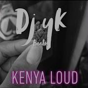 Dj Yk Beats Kenya Loud