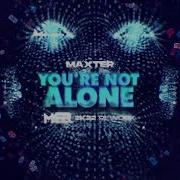 Maxter You Re Not Alone Hartstyle Bootleg