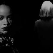 Sia Rihanna With Me Song 2021