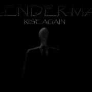 Slenderman Rise Again Ambient